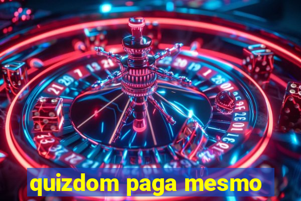 quizdom paga mesmo